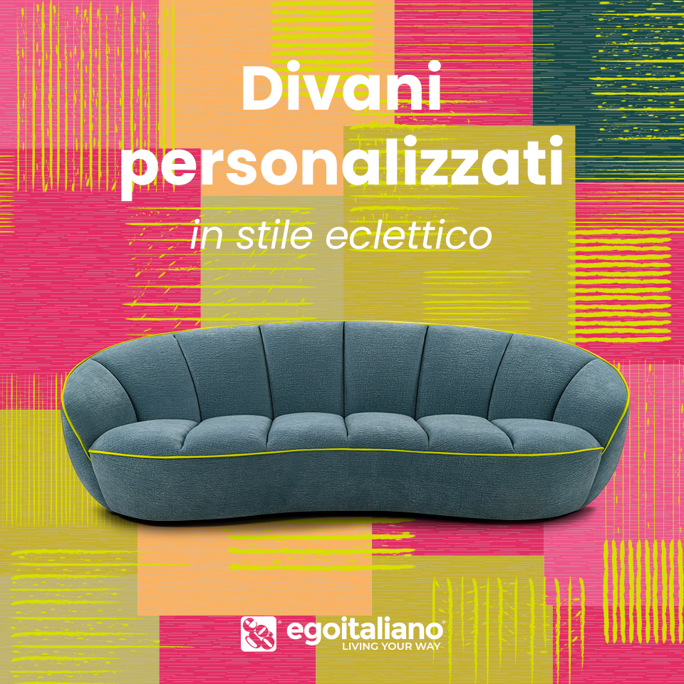 egomag egoitaliano Divani Personalizzati che Uniscono Design e Stile Eclettico? Scopri Shai!