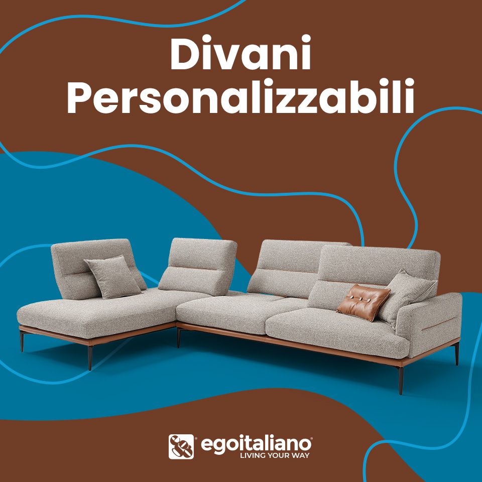 egomag egoitaliano Divani Personalizzabili: Stile, Colore e Dettagli Unici