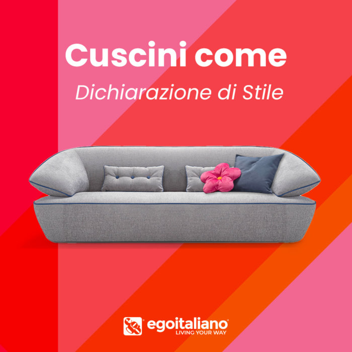 egomag egoitaliano Complementi d’Arredo Colorati e Moderni: i Cuscini come Dichiarazione di Stile